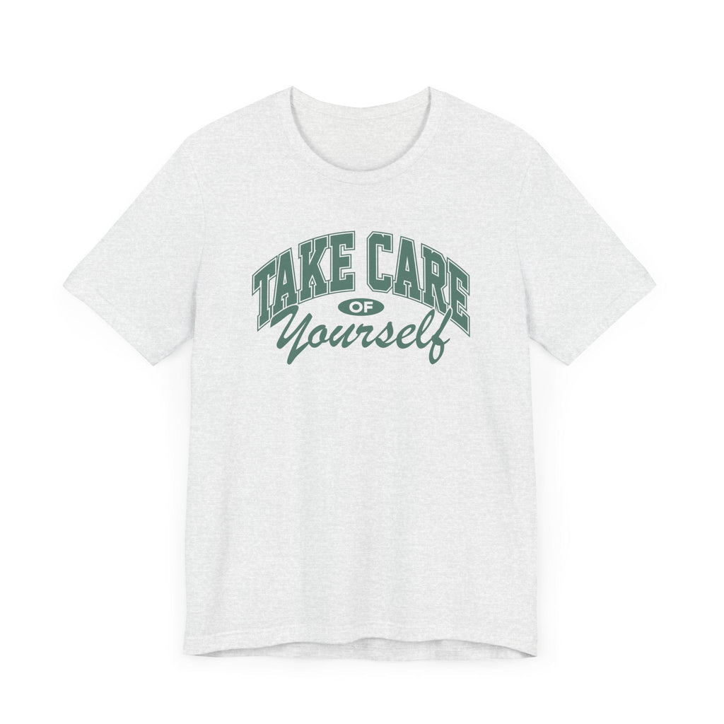 Take Care of Yourself Short Sleeve Tee