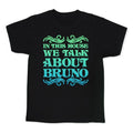 In This House We Talk About Bruno Kid's Tee