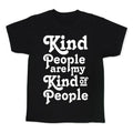 Kind People are My Kind of People Kid's Tee