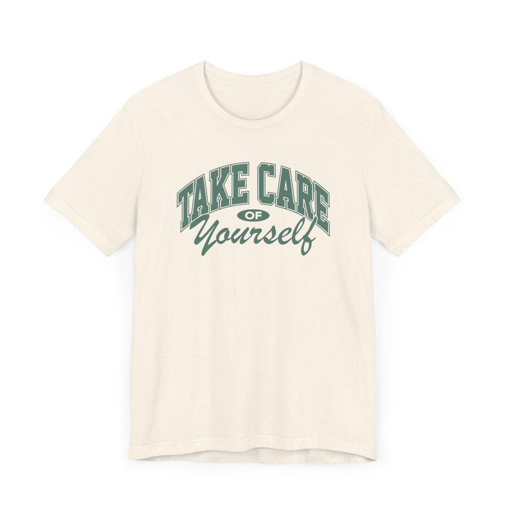Take Care of Yourself Short Sleeve Tee