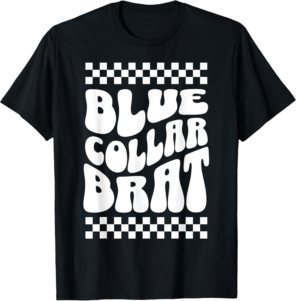 Blue collar brat Funny Trendy Groovy Quotes Tee.