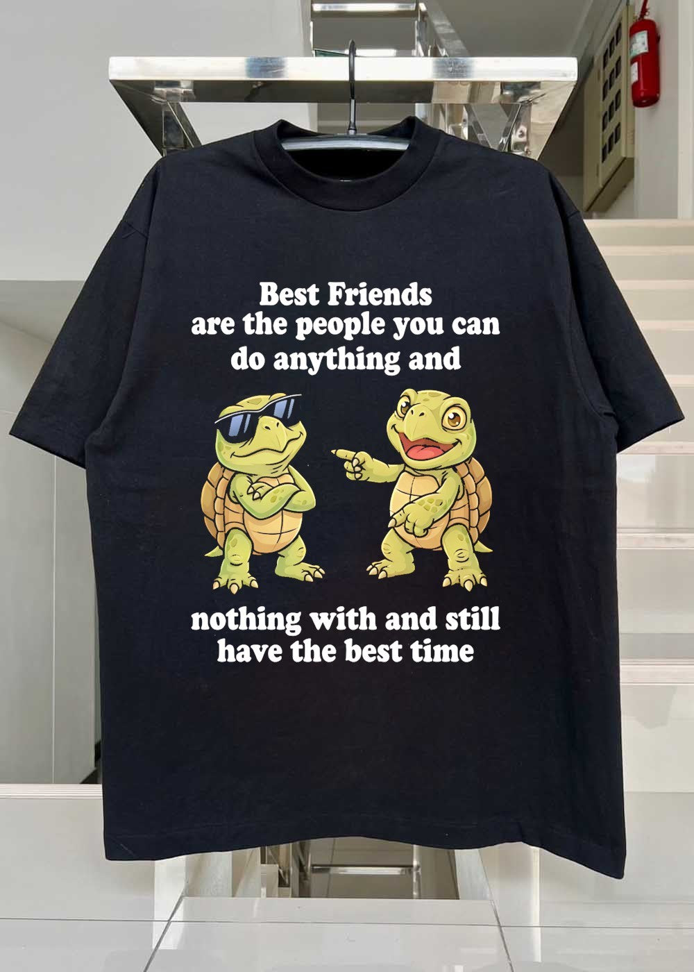 Friends’Do Anything and Nothing with Still Have Best Time Turtles T-Shirt
