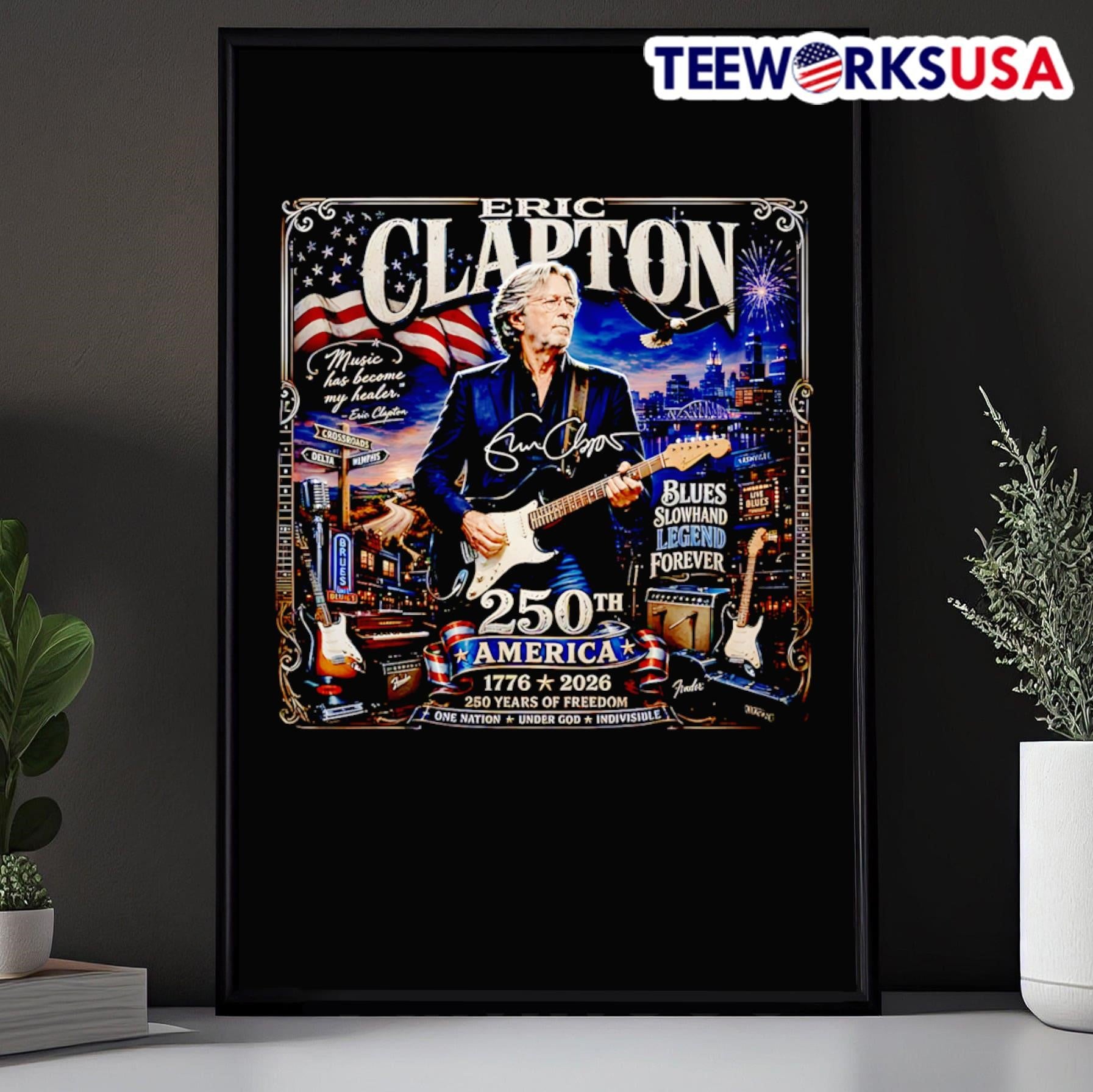 250th America 1776 2026 250 Years of Freedom One Nation Under God Indivisible Eric Clapton Shirt