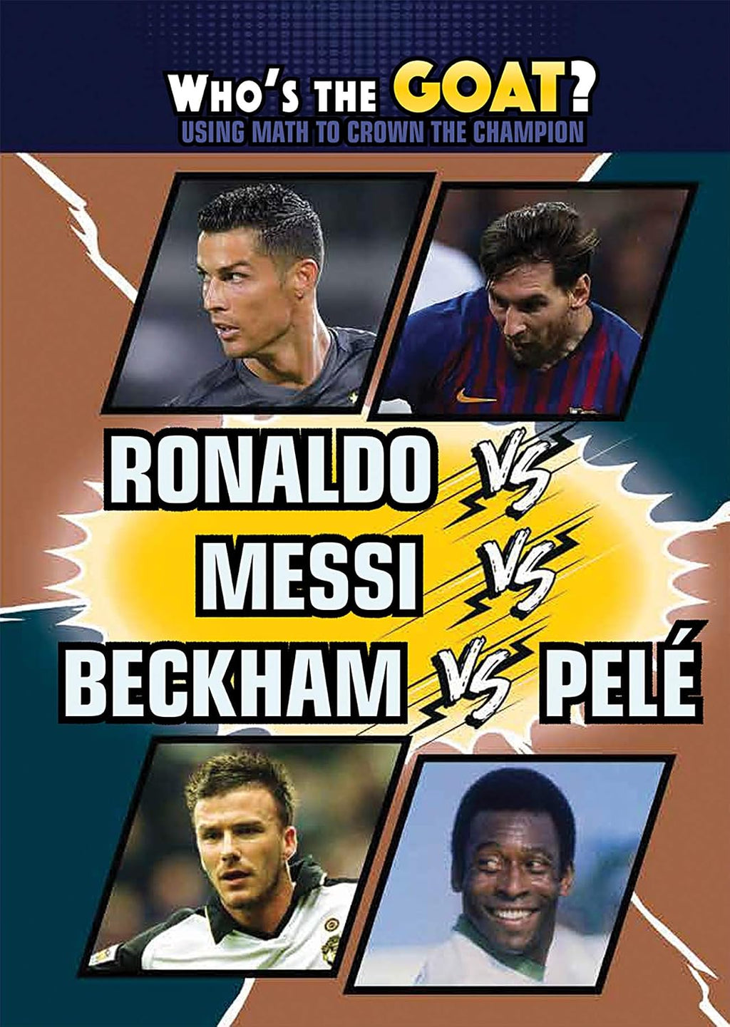 Ronaldo vs. Messi vs. Beckham vs. Pele