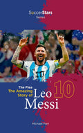 The Flea: The Amazing Story of Leo Messi (Soccer Stars Series)