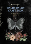 Messi Magick's Handy Dandy Craft Book: Spell Ingredients from A to Z