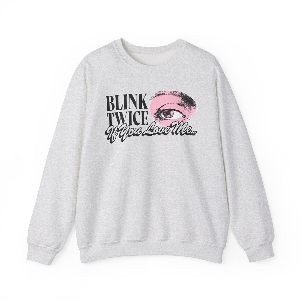 Blink Twice If You Love Me Crewneck Sweater