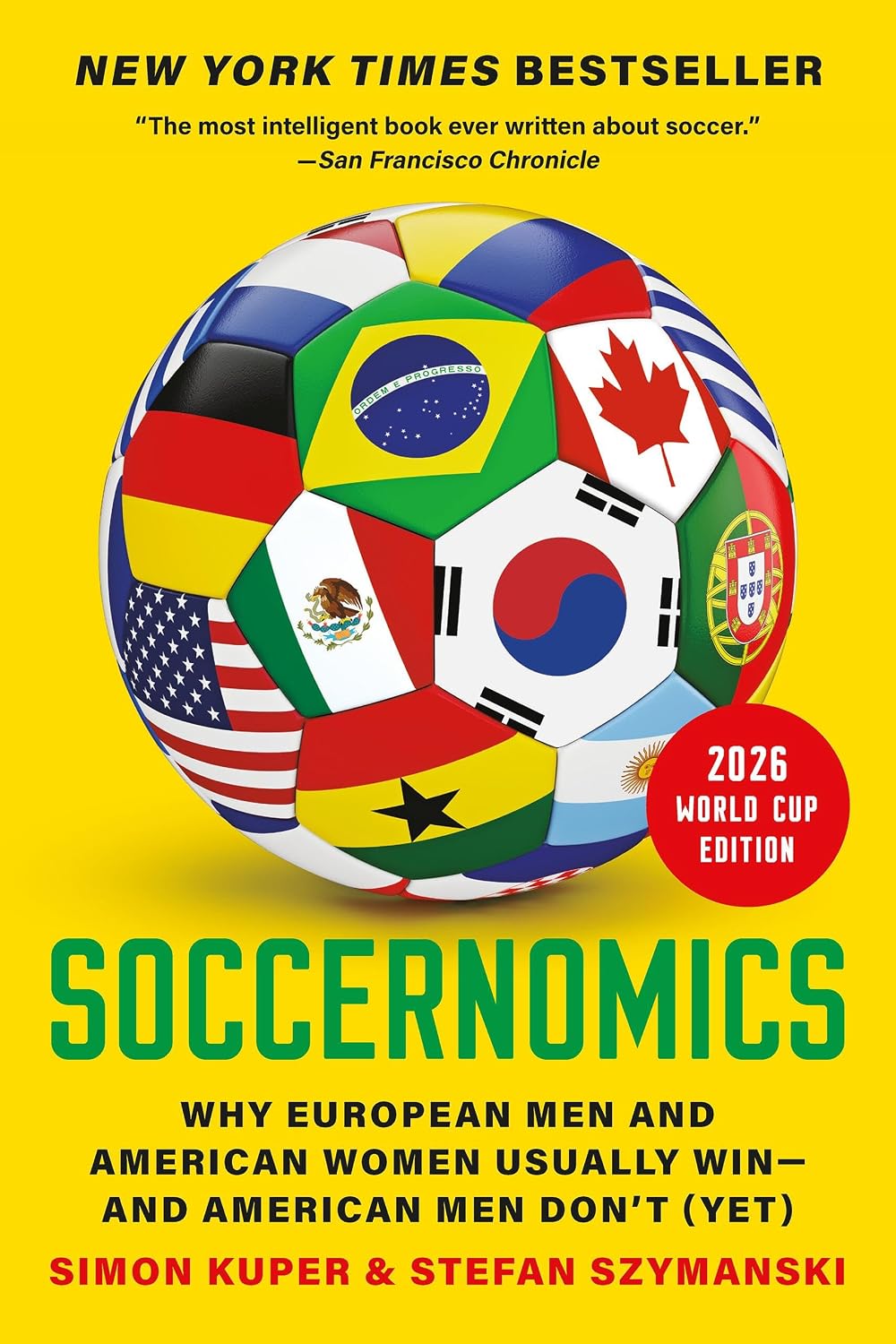 Soccernomics (2026 World Cup Edition): Why European Men and American Women Usually Win―and American Men Don’t (Yet)
