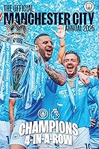 The Official Manchester City Annual 2025: Champions 4-In-A-Row