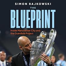 The Blueprint: Inside Manchester City and the Guardiola Project