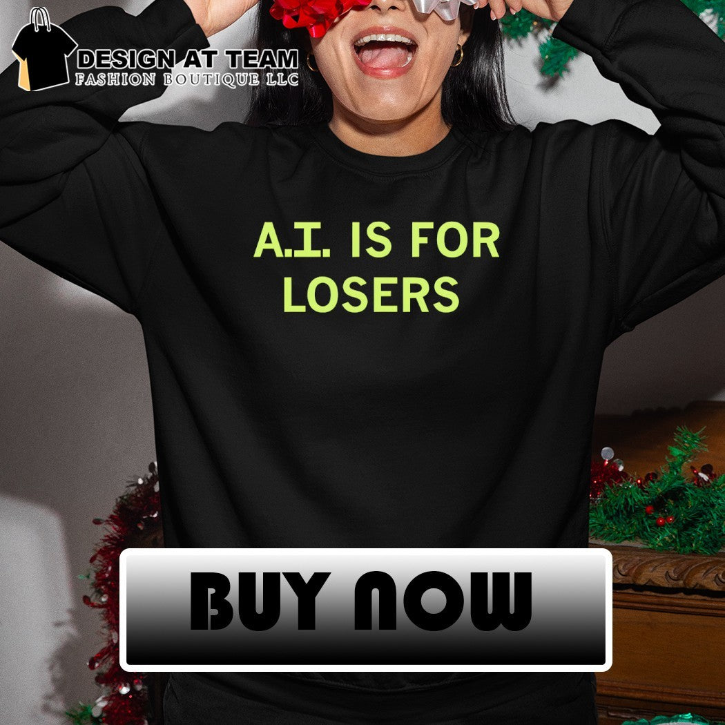 AI Is For Losers ChatGPT shirt