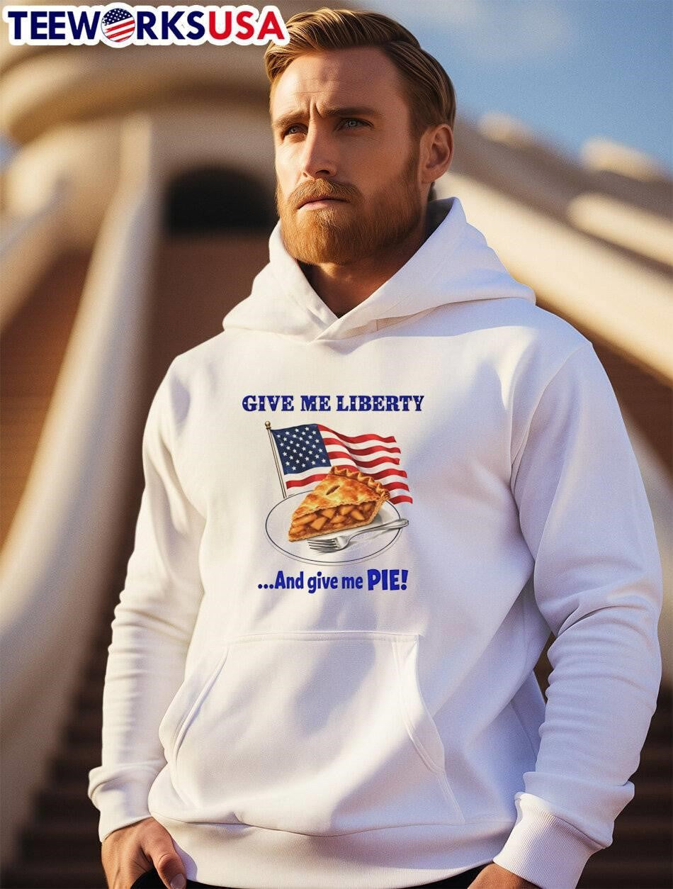 American Patriotic Food Apparel Give Me Liberty and Give Me Pie shirt