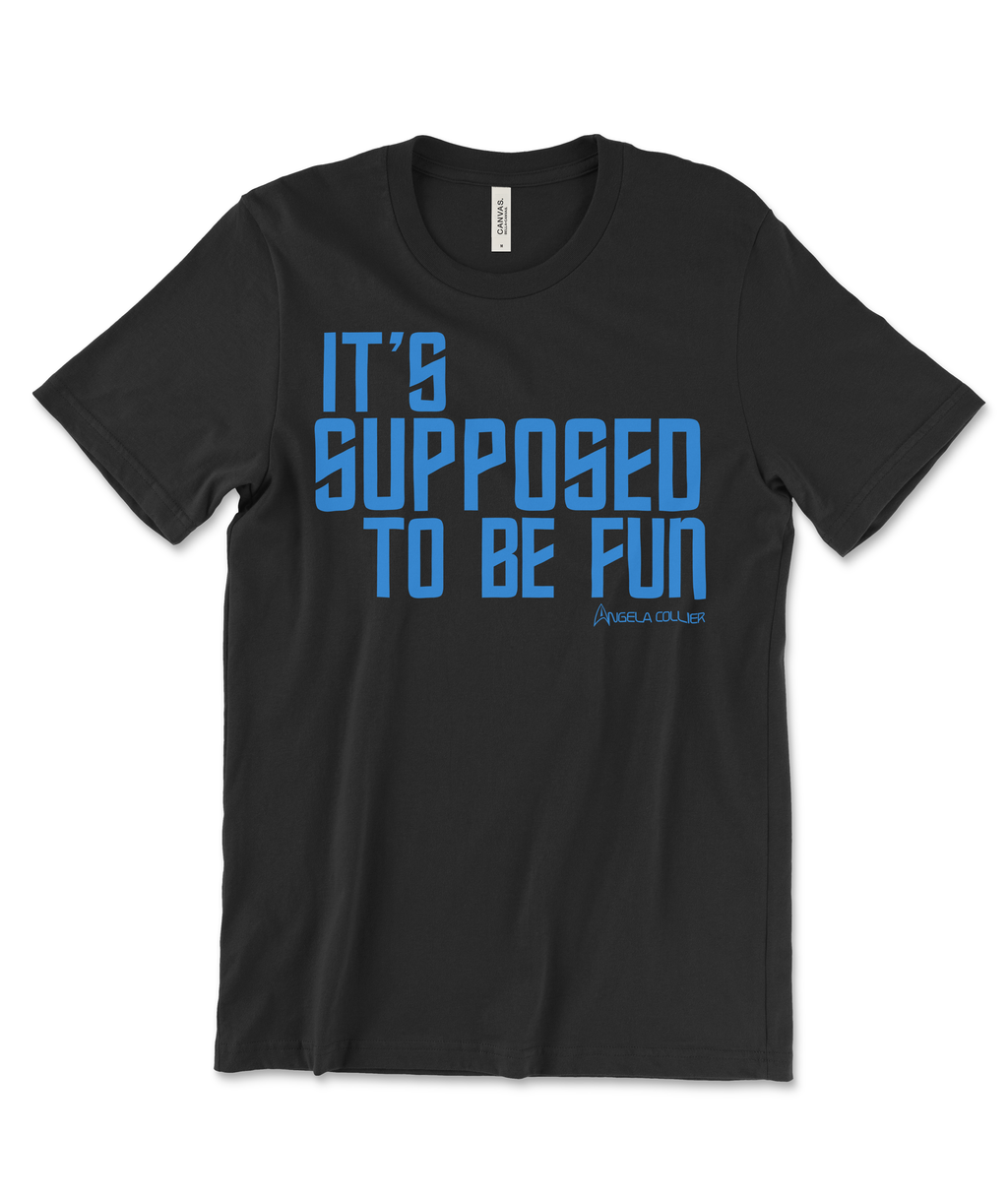 It's Supposed to Be Fun Shirt