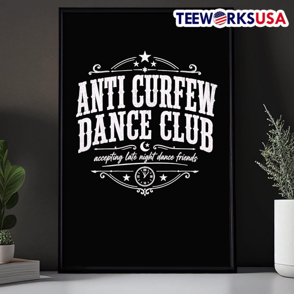 Anti Curfew Dance Club Accepting Late Night Dance Friends Shirt