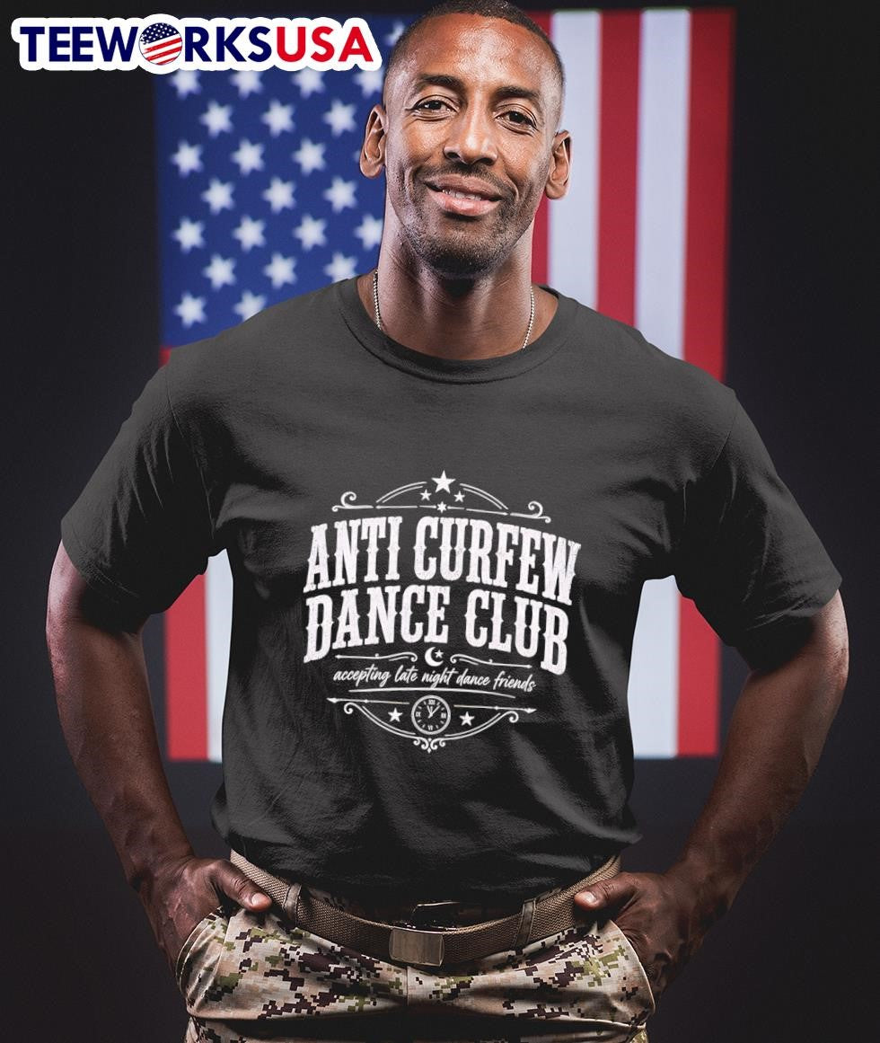 Anti Curfew Dance Club Accepting Late Night Dance Friends Shirt