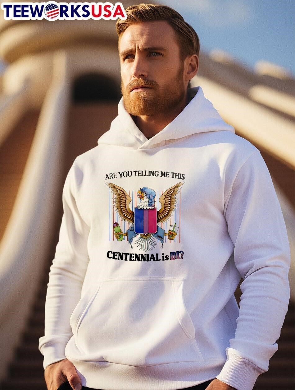 Are You Telling Me This Centennial Is BI T-Shirt