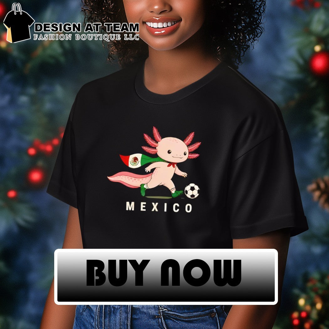 Axolotl with Mexican flag Mexico Soccer World Cup 2026 shirt
