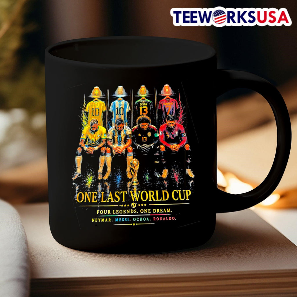 One Last World Cup Four Legends One Dream Neymar Messi Ochoa Ronaldo Shirt