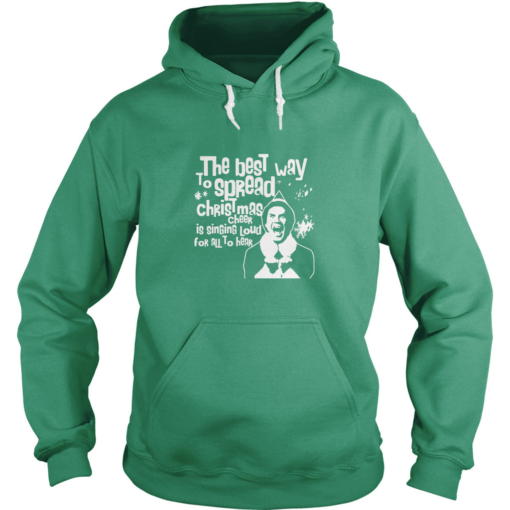 Best Way To Spread Christmas Cheer Is Singing Loud Hoodie