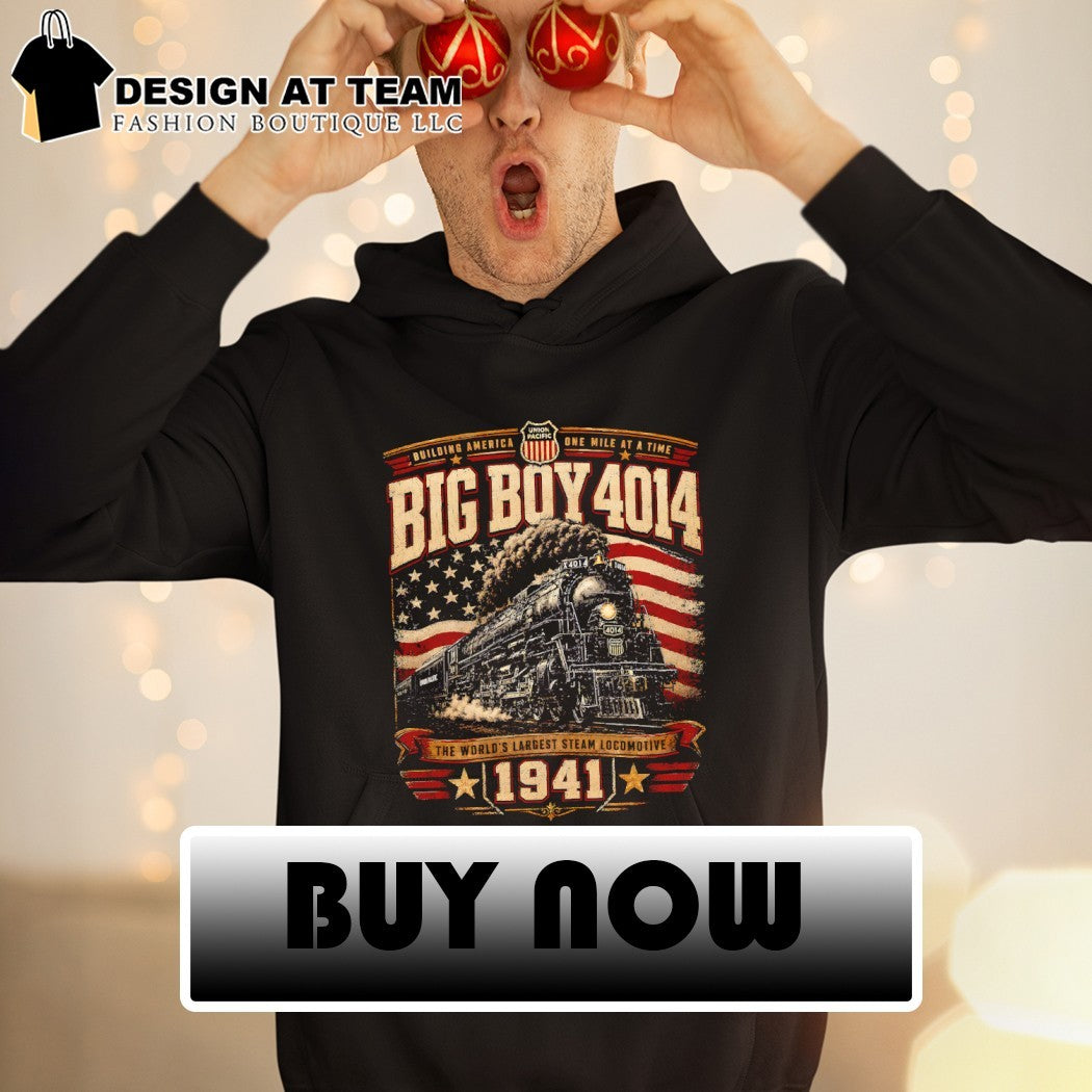 Big Boy 4014 Steam Engine Building America One Mile at a Time the World’s largest steam locomotive shirt