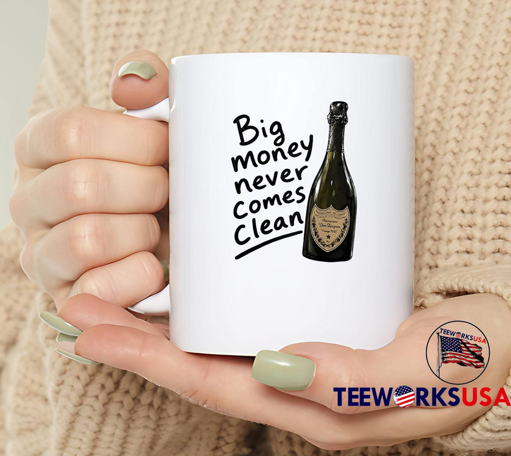 Big Money Never Comes Clean Dom Perignon Champagne Shirt