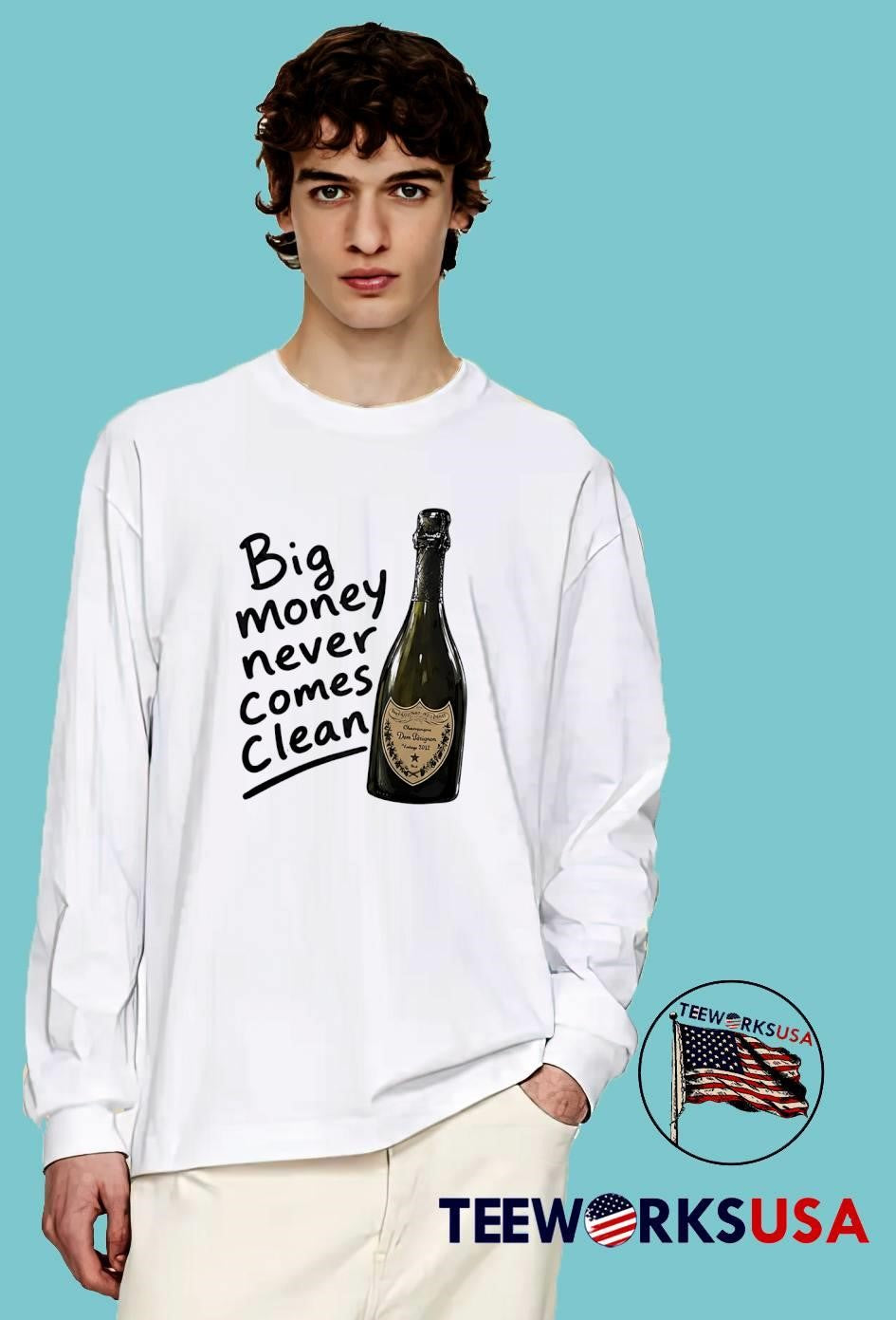Big Money Never Comes Clean Dom Perignon Champagne Shirt
