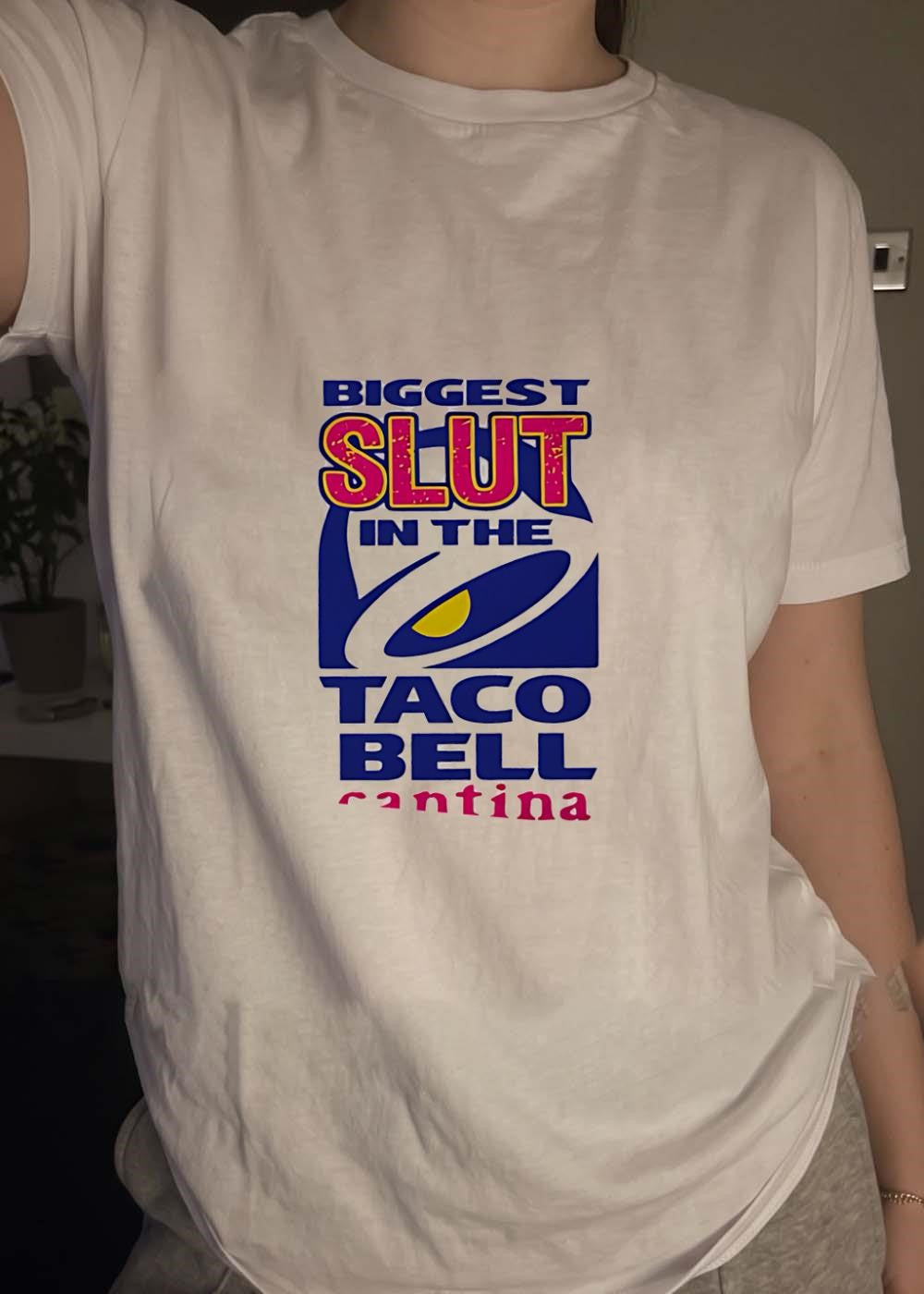 Biggest Slut in the Taco Bell Cantina T-Shirt