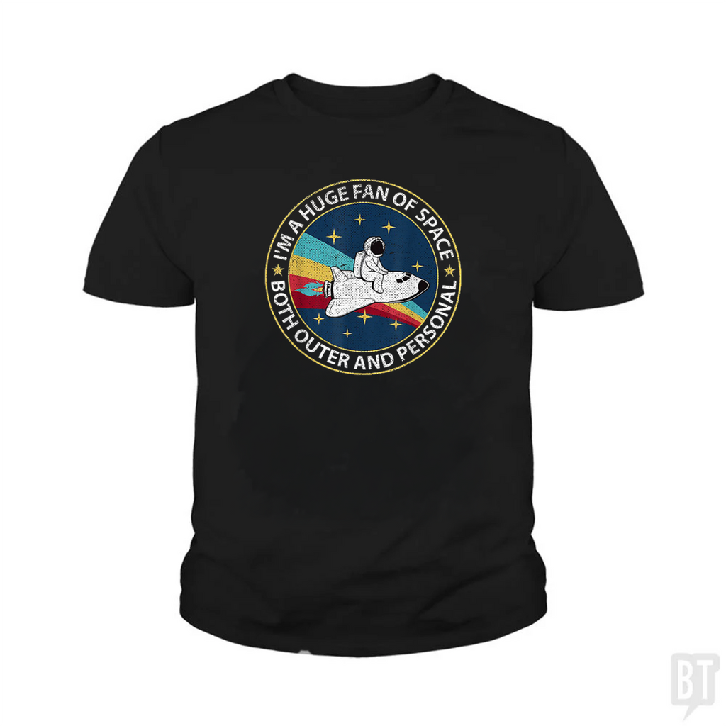 Im A Huge Fan Of Space Both Outer And Personal Kids Shirt