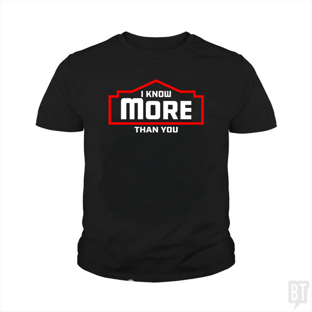 I Know More Than You #2 Kids Shirt