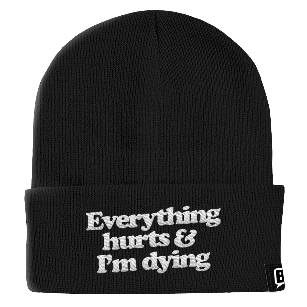 Everything Hurts And I'm Dying Beanies
