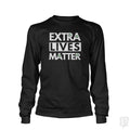 Extra Lives Matter Long Sleeve
