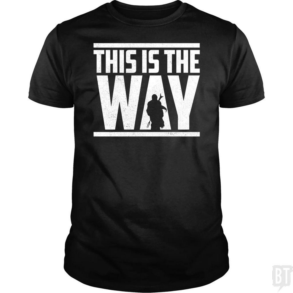 This Is The Way T-Shirt