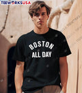 Boston All Day Apparel’ Shop Our Premium Boston All Day shirt
