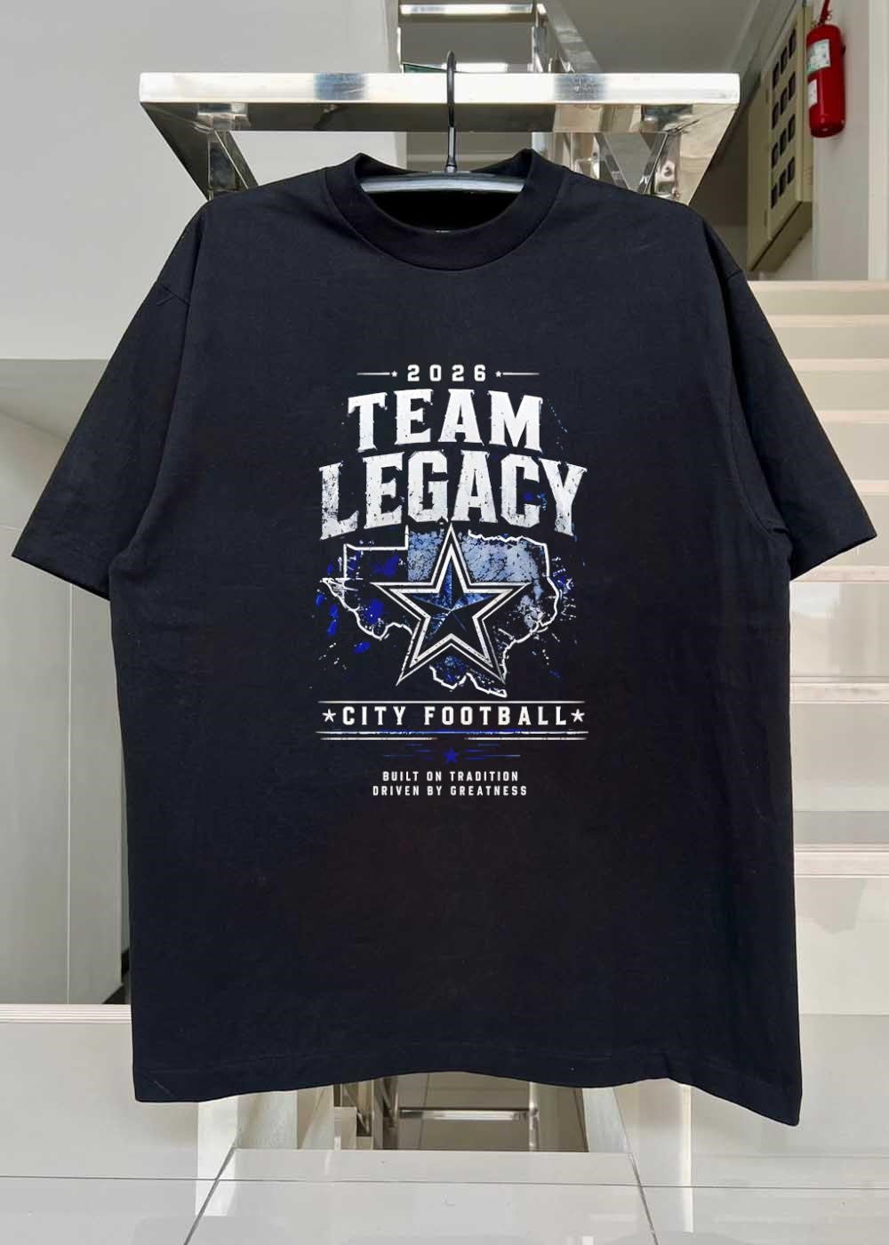 Built on Tradition Driven by Greatness 2026 Team Legacy City Football T-Shirt