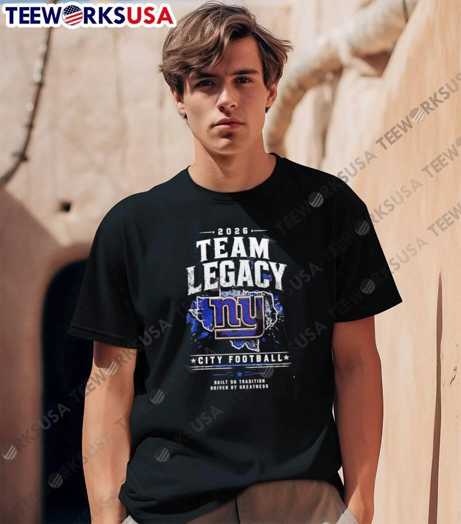 Built on Tradition Driven by Greatness 2026 Team Legacy NY City Football Shirt