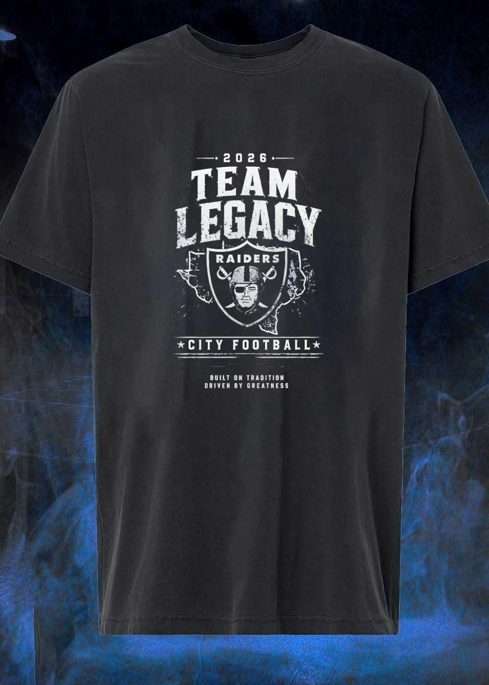 Built on Tradition Driven by Greatness 2026 Team Legacy Raiders City Football Shirt