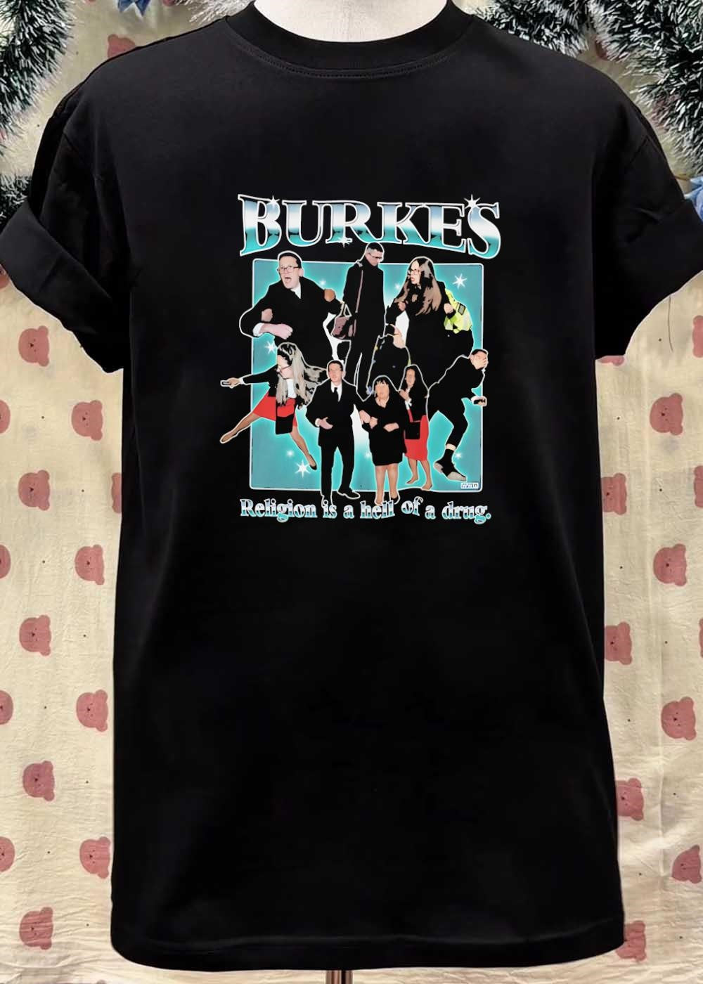 Burkes Religion Is A Hell Of A Drug Family shirt