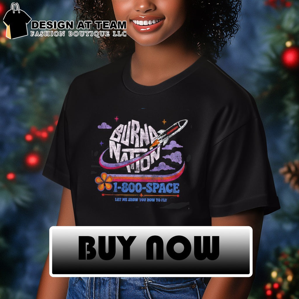 Burna Nation 1 800 Space let me show you how to fly shirt