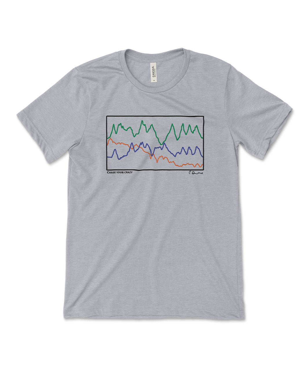 Chase Your Crazy Shirt