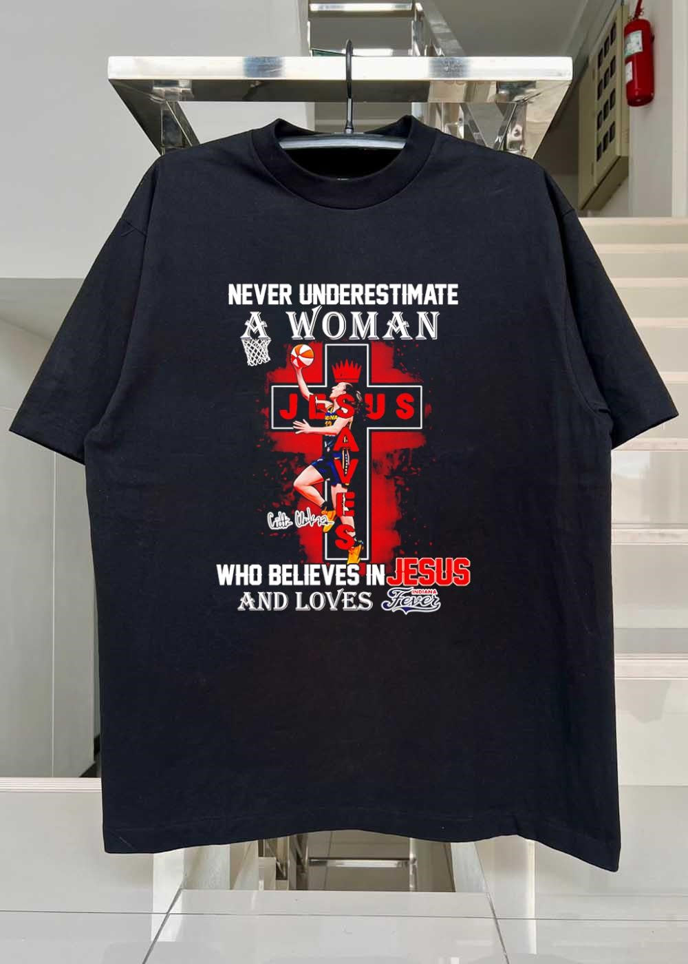 Caitlin Clark Basketball Never Underestimate a Woman who Believes in Jesus and Loves Indiana Fever T-Shirt