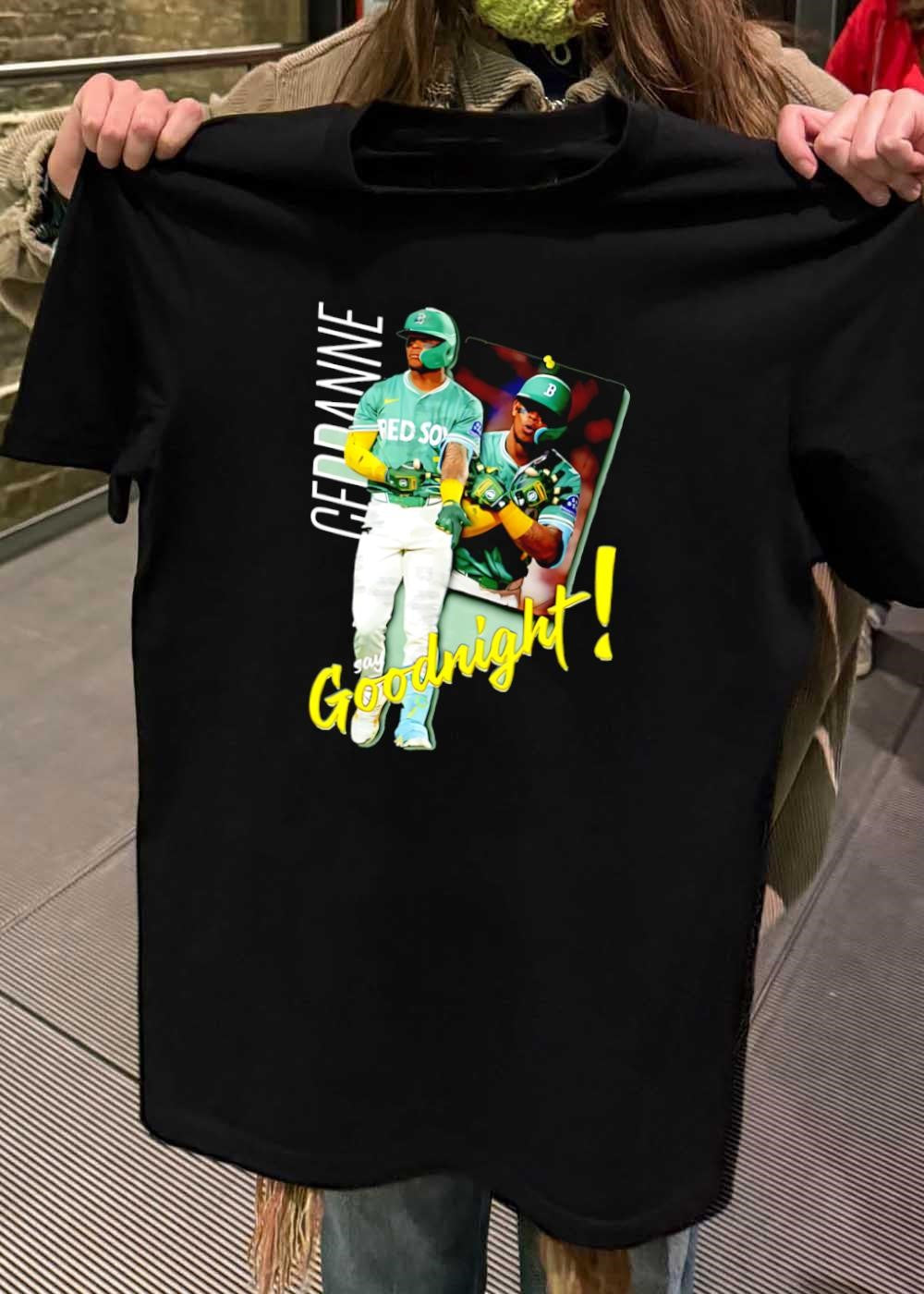 Ceddanne Rafaela Ceddanne Say Goodnight Red Sox Shirt