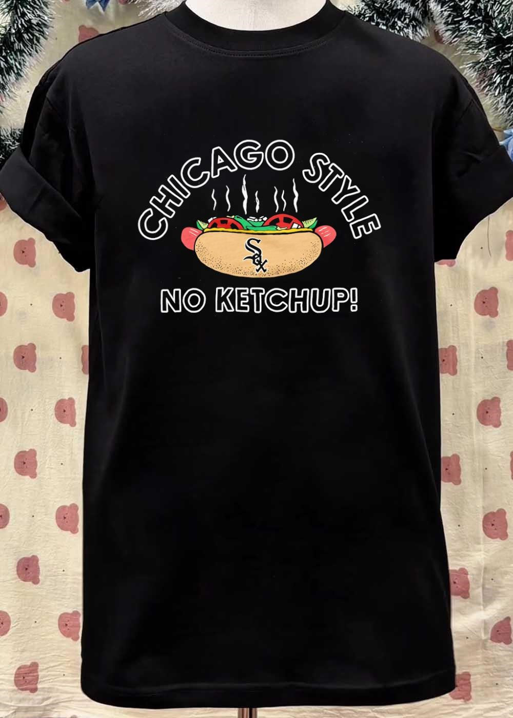Chicago Style No Ketchup White Sox T-Shirt