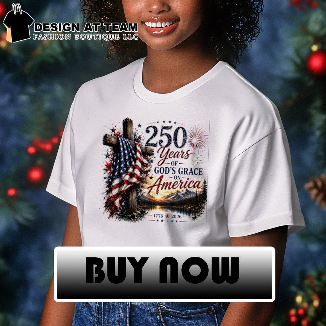 Christian Patriotic Cross and USA 250 Years of God’s Grace on America 1776 2026 shirt