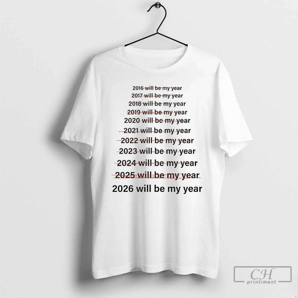 Classic 2026 This Will Be My Year T-Shirts, Hoodie, Sweatshirt