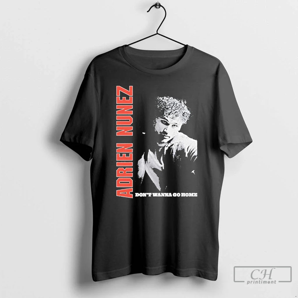 Classic Adrien Nunez Tour Dont Wanna Go Home T-Shirts, Hoodie, Sweatshirt
