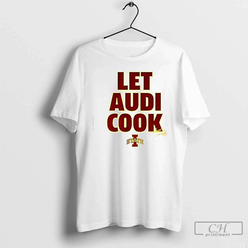 Classic Audi Crooks Let Audi Cook Iowa State Basketball T-Shirts, Hoodie, Sweatshirt