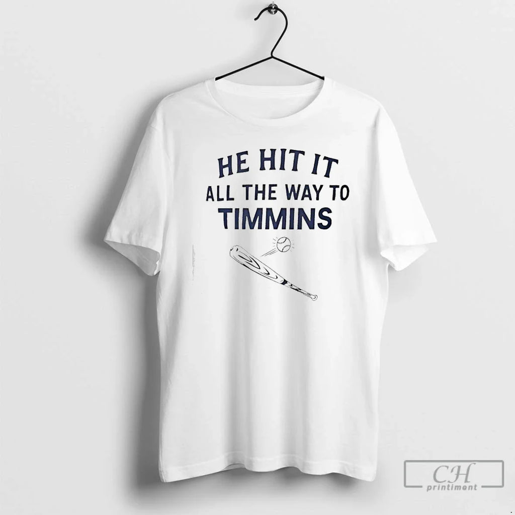 Classic Baseball Bat He Hit All Way Timmins T-Shirts, Hoodie, Sweatshirt