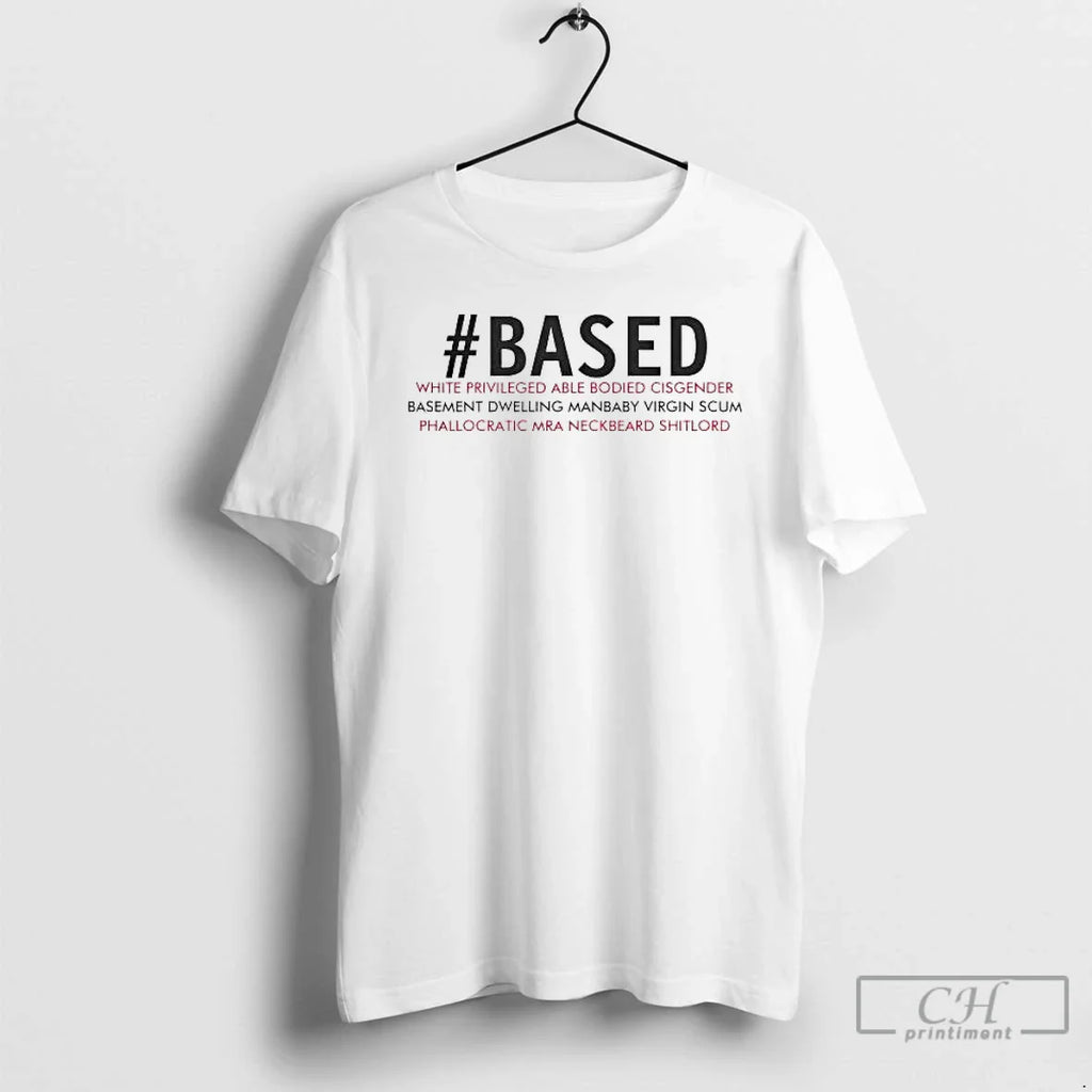 Classic Based White Privileged Able Bodied Cisgender T-Shirts, Hoodie, Sweatshirt