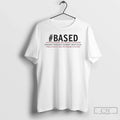 Classic Based White Privileged Able Bodied Cisgender T-Shirts, Hoodie, Sweatshirt