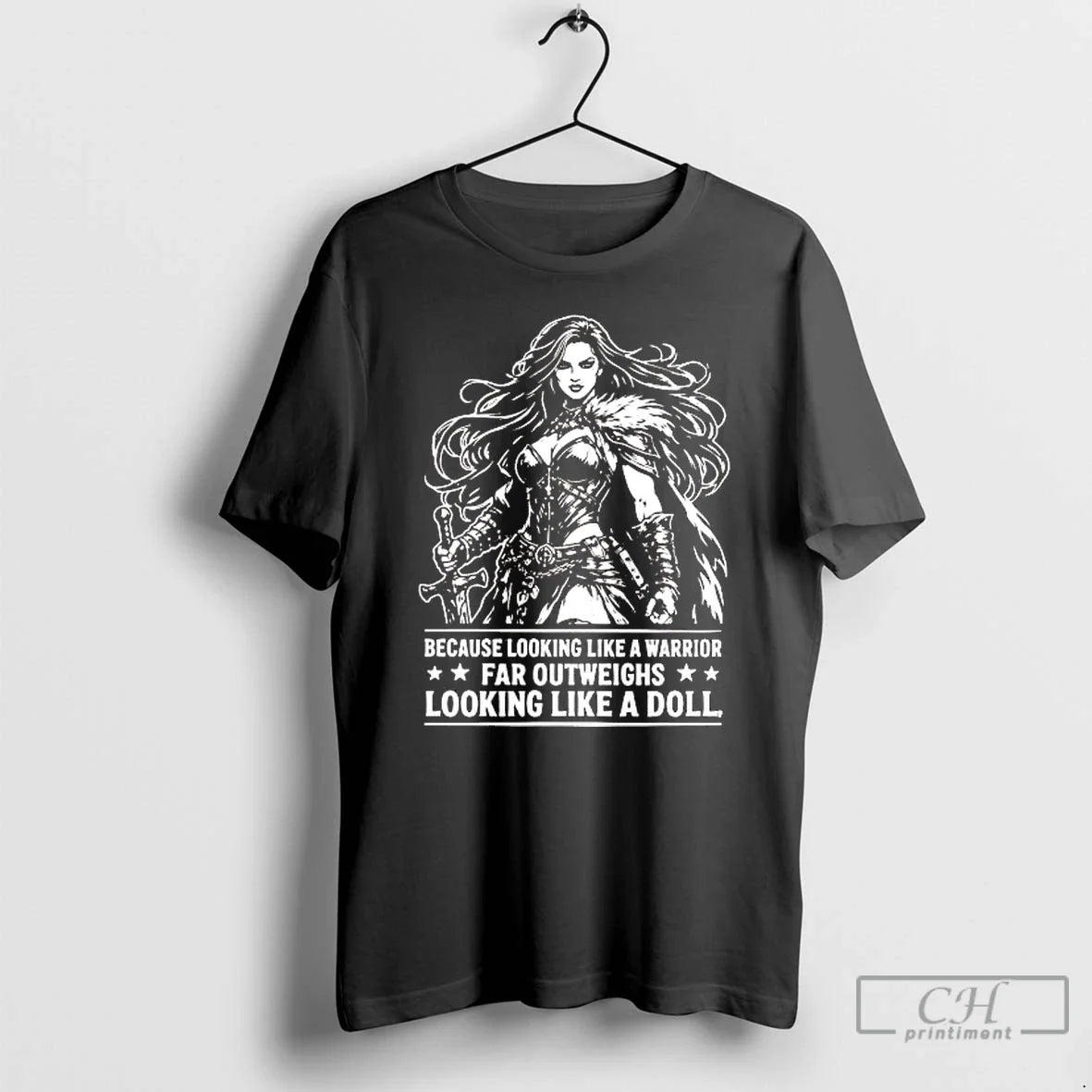 Classic Because Looking Like Warrior Far Outweighs Looking Like Doll T-Shirts, Hoodie, Sweatshirt